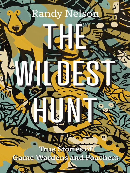 Title details for The Wildest Hunt by Randy Nelson - Available